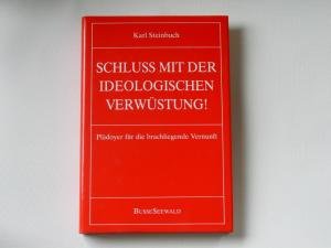 Beispielbild fr Schlu mit der ideologischen Verwstung. Pldoyer fr die brachliegende Vernunft zum Verkauf von Versandantiquariat Felix Mcke