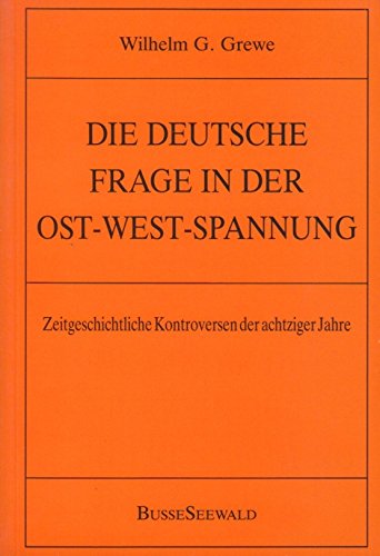 Imagen de archivo de Die deutsche Frage in der Ost - West - Spannung a la venta por Bernhard Kiewel Rare Books