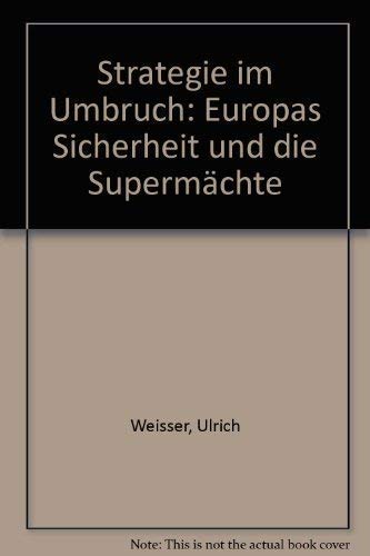 Imagen de archivo de Strategie im Umbruch : Europas Sicherheit und die Supermchte a la venta por Bernhard Kiewel Rare Books
