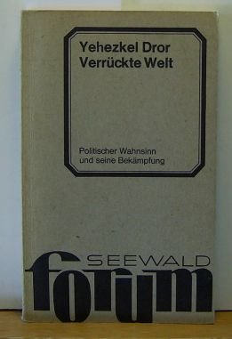 Verrückte Welt. Politischer Wahnsinn und seine Bekämpfung. Mkit einem Widmungseintrag des Autors