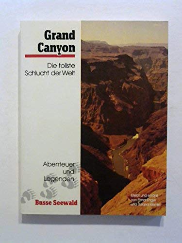 Imagen de archivo de Grand Canyon. Die tollste Schlucht der Welt. Mit vielen prchtigen Farb- und Schwarzwei-Bildern. a la venta por Antiquariat Hild