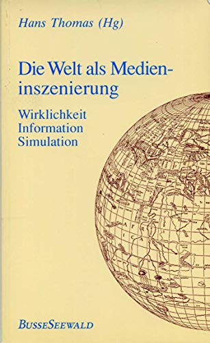 9783512009440: Die Welt als Medieninszenierung. Wirklichkeit /Information /Simulation