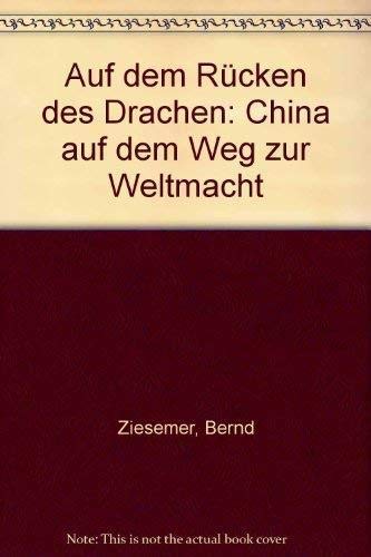 Auf dem Rücken des Drachen China und die Zuzkunft Asiens