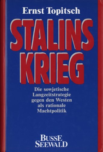 Stock image for Stalins Krieg. Die sowjetische Langzeitstrategie gegen den Westen als rationale Machtpolitik for sale by medimops