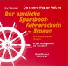 Der amtliche Sportbootführerschein - Binnen der Bundesrepublik Deutschland; Allgemeiner Teil /Mit...