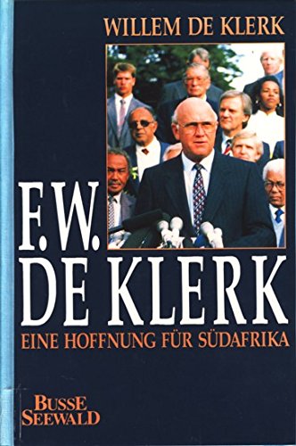 Imagen de archivo de F. W. de Klerk : Eine Hoffnung fr Sdafrika a la venta por Bernhard Kiewel Rare Books
