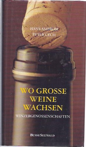 Beispielbild fr Wo groe Weine wachsen. Bd 2: Winzergenossenschaften. zum Verkauf von Hans J. von Goetz Antiquariat
