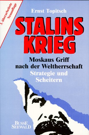 Stalins Krieg - Topitsch, Ernst