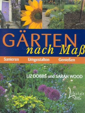 Stock image for Grten nach Ma.: Sanieren, Umgestalten, Genieen. for sale by Paderbuch e.Kfm. Inh. Ralf R. Eichmann