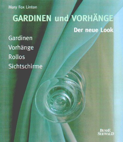 Gardinen und VorhÃ¤nge. Der neue Look. (9783512032257) by Linton, Mary Fox; Tryde, Pia