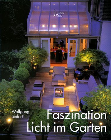 Imagen de archivo de Faszination Licht im Garten. a la venta por Bcherpanorama Zwickau- Planitz