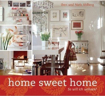 9783512033162: home sweet home: So will ich wohnen!