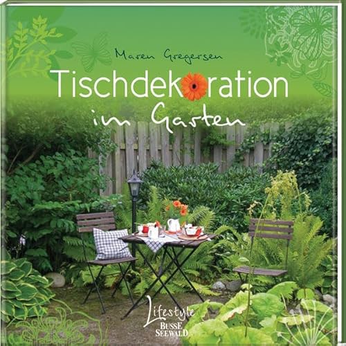 Stock image for Tischdekoration im Garten for sale by Leserstrahl  (Preise inkl. MwSt.)