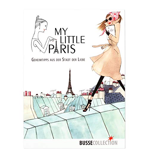 Imagen de archivo de My little Paris: Geheimtipps aus der Stadt der Liebe a la venta por medimops