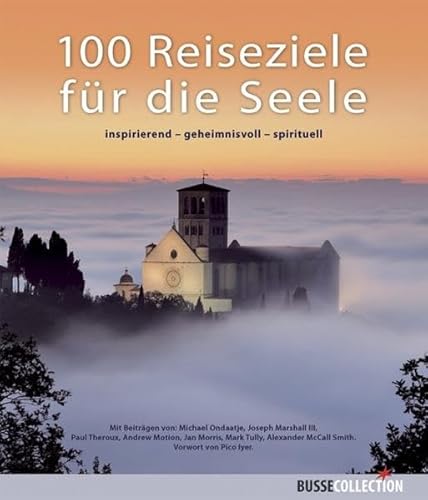 Beispielbild fr 100 Reiseziele fr die Seele: inspirierend - geheimnisvoll - spirituell zum Verkauf von medimops