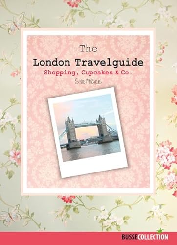 Beispielbild fr The London Travelguide: Shopping, Cupcakes & Co zum Verkauf von medimops