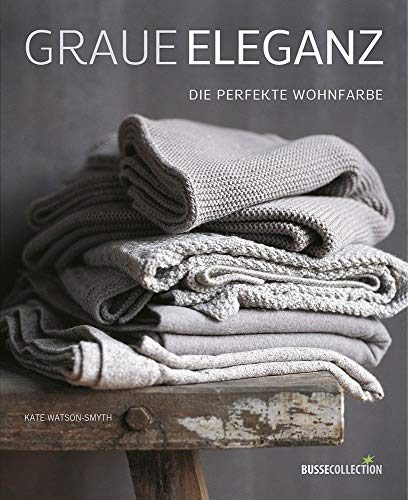 Imagen de archivo de Graue Eleganz: Die perfekte Wohnfarbe a la venta por medimops