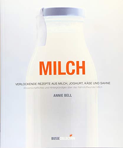 Beispielbild fr Milch: Verlockende Rezepte aus Milch, Joghurt, Kse und Sahne zum Verkauf von medimops