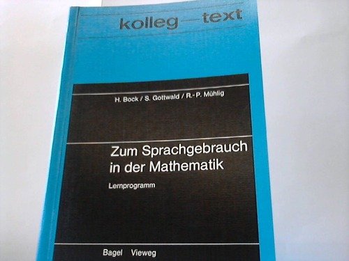 Stock image for Zum Sprachgebrauch in der Mathematik. Ein Lernprogramm mit 133 Lerneinheiten. for sale by medimops