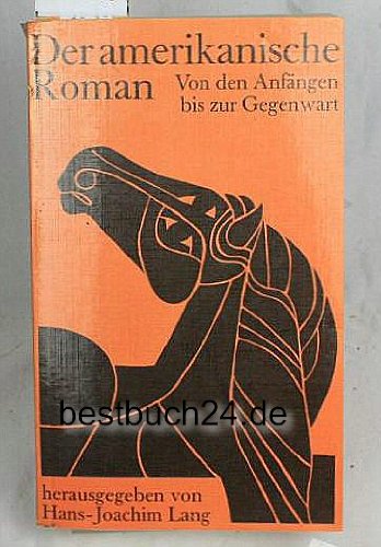 Stock image for Der amerikanische Roman. Von den Anfngen bis zur Gegenwart for sale by Bernhard Kiewel Rare Books