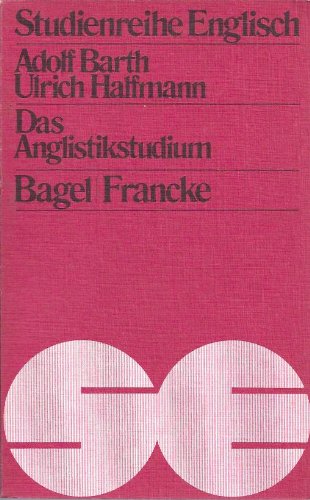 Das Anglistikstudium. Band 1. Herausgegeben von Karl Heinz Göller. Eine praktische Einführung.