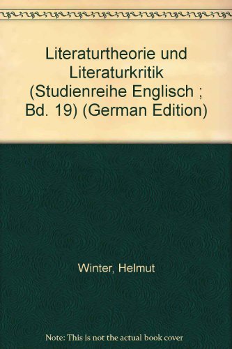 Literaturtheorie und Literaturkritik (Studienreihe Englisch ; Bd. 19) (German Edition) (9783513022691) by Winter, Helmut