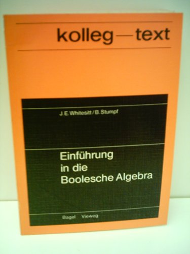 9783513108203: J. Eldon Whitesitt: Einf?hrung in Die Boolesche Algebra-Verlag: Vieweg & Sohn