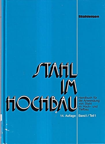 9783514002715: Stahl im Hochbau - Handbuch fr die Anwendung von Stahl im Hoch- und Tiefbau Band I Teil 1