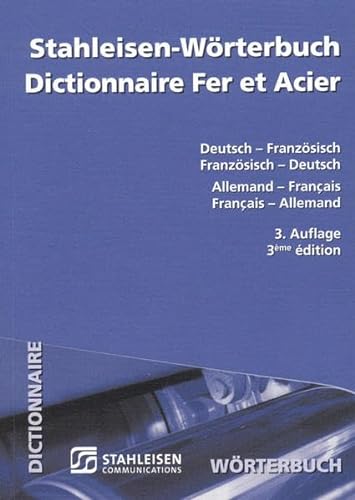 Beispielbild fr Stahleisen - Wrterbuch. Deutsch - Franzsisch / Franzsisch - Deutsch : Dictionnaire Fer et Acier zum Verkauf von Buchpark