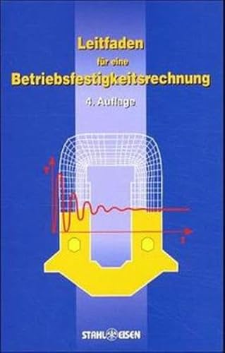 9783514005846: Leitfaden fr eine Betriebsfestigkeitsrechnung: Empfehlungen zur Lebensdauerabschtzung von Maschinenbauteilen