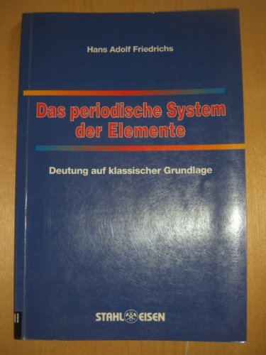 Beispielbild fr Das periodische System der Elemente Deutung auf klassischer Grundlage zum Verkauf von Buchpark