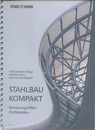 Stahlbau kompakt: Bemessungshilfen - Profiltabellen