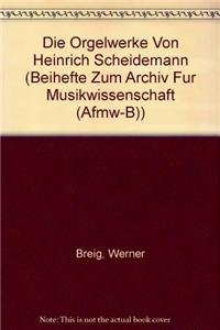 Beispielbild fr Die Orgelwerke von Heinrich Scheidemann (Archiv Fur Musikwissenschaft - Beihefte) zum Verkauf von Powell's Bookstores Chicago, ABAA