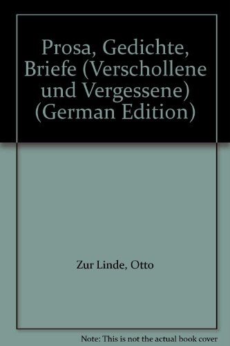 Prosa, Gedichte, Briefe. Verschollene und Vergessene - Ausgewählt und mit einem Nachwort versehen...