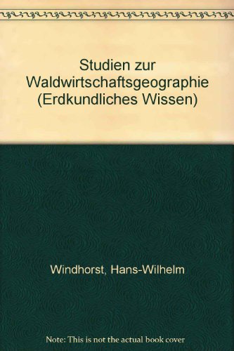 Geographische Zeitschrift - Beihefte / Erdkundliches Wissen. Heft 39: Studien zur Waldwirtschafts...