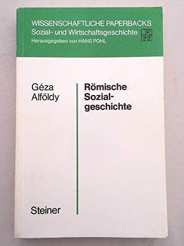 Römische Sozialgeschichte. Wissenschaftliche Paperbacks Sozial- und Wirtschaftsgeschichte , Bd. 8