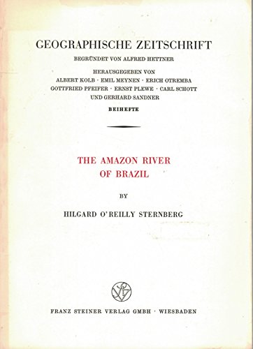 Geographische Zeitschrift - Beihefte / Erdkundliches Wissen. Heft 40: The Amazon River of Brazil.
