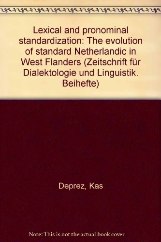 Lexical and pronominal standardization. The evolution of standard Netherlandic in West Flanders. ...