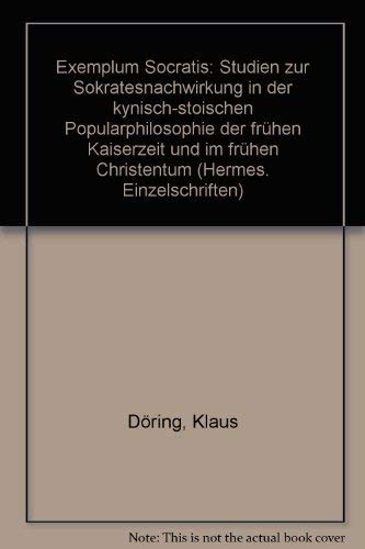 Beispielbild fr Exemplum Socratis: Studien Zur Sokratesnachwirkung in Der Kynisch-Stoischen Popularphilosophie Der Fruhen Kaiserzeit Und Im Fruhen Christentum (Hermes) (German Edition) zum Verkauf von Zubal-Books, Since 1961