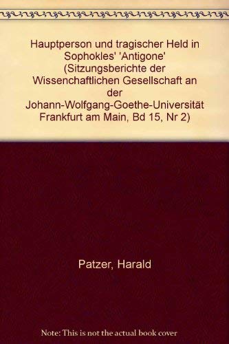 Imagen de archivo de Hauptperson und tragischer Held in Sophokles' "Antigone". Sitzungsberichte der Wissenschaftlichen Gesellschaft an der Johann-Wolfgang-Goethe-Universitt Frankfurt am Main 15,2. a la venta por Wissenschaftliches Antiquariat Kln Dr. Sebastian Peters UG