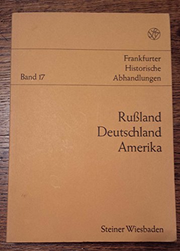 9783515028226: Russland, Deutschland, Amerika = Russia, Germany, America: Festschrift fr Fritz T. Epstein zum 80. Geburtstag (Frankfurter historische Abhandlungen)