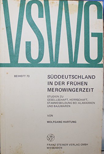 9783515034180: Suddeutschland in Der Fruhen Merowingerzeit: Studien Zu Gesellschaft, Herrschaft, Stammesbildung Bei Alamannen Und Bajuwaren