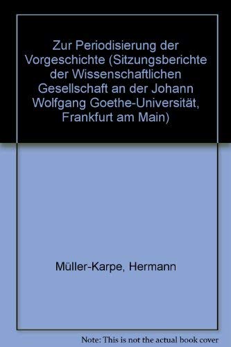 9783515034562: Zur Periodisierung der Vorgeschichte (Sitzungsberichte der Wissenschaftlichen Gesellschaft an der Johann Wolfgang Goethe-Universitt, Frankfurt am Main)