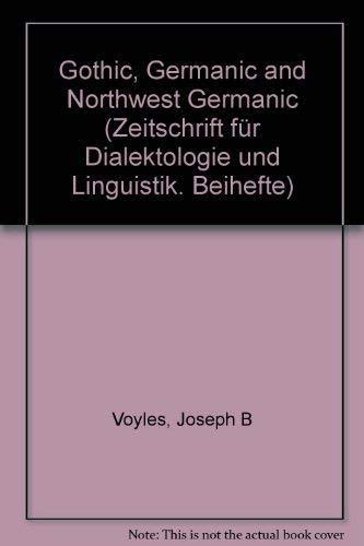 9783515035736: Gothic, Germanic, and Northwest Germanic (Zeitschrift für Dialektologie und Linguistik. Beihefte)