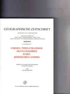 Stock image for Geographische Zeitschrift - Beihefte / Erdkundliches Wissen. Heft 61: Formen, Typen und Genese des Platzdorfes in den bhmischen Lndern : Beitr. zur Siedlungsgeographie Ostmitteleuropas for sale by Bernhard Kiewel Rare Books