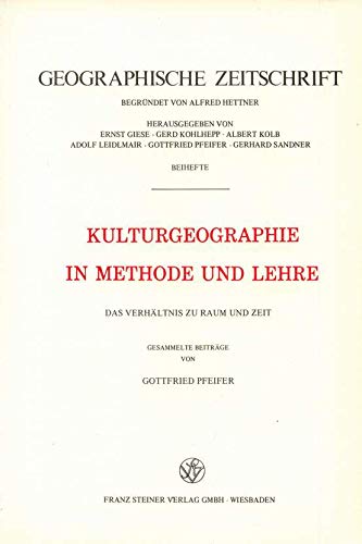 Geographische Zeitschrift - Beihefte / Erdkundliches Wissen. Heft 60:Kulturgeographie in Methode ...