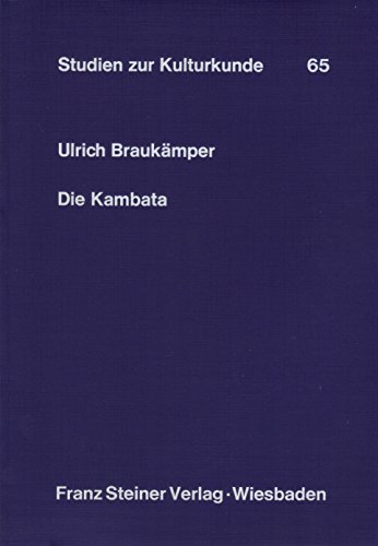 Die Kambata: Geschichte und Gesellschaft eines suÌˆdaÌˆthiopischen Bauernvolkes (Studien zur Kulturkunde) (German Edition) (9783515037471) by BraukaÌˆmper, Ulrich