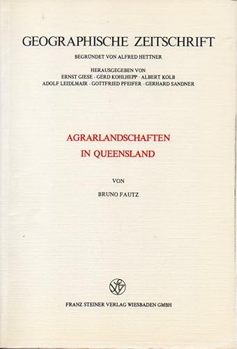 Geographische Zeitschrift - Beihefte / Erdkundliches Wissen. Heft 65: Agrarlandschaften in Queens...
