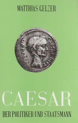 Beispielbild fr Caesar - die Politiker und Staatsmann zum Verkauf von Storisende Versandbuchhandlung