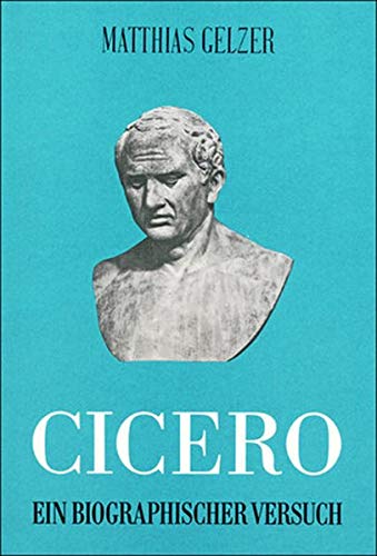 Cicero. Ein biographischer Versuch. - Gelzer, Matthias